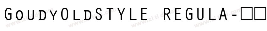 GoudyOldSTYLE REGULA字体转换